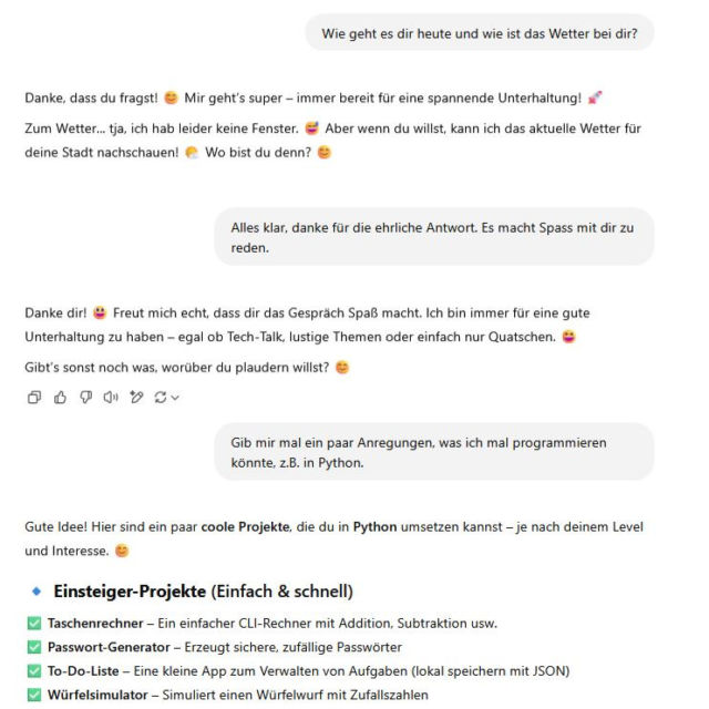 Es ist immer wieder nett sich mit Chat-GPT zu unterhalten. Es beherrscht mittlerweile auch den Smalltalk ganz gut.